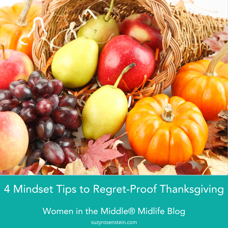 4 Mindset Tips to Regret-Proof Thanksgiving | Suzy Rosenstein